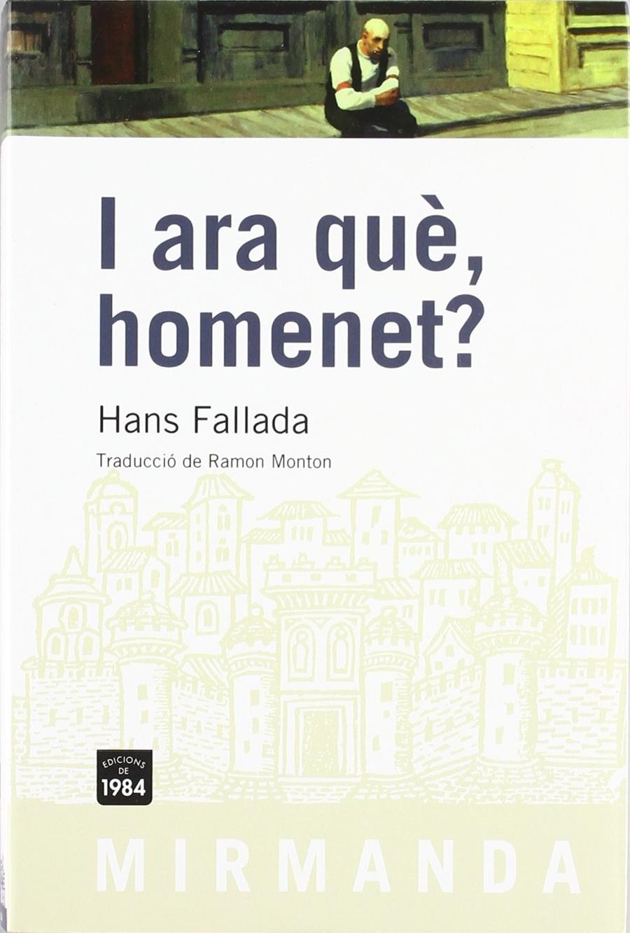 I ara què, homenet? | Fallada, Hans