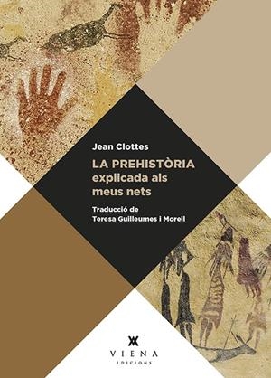 La prehistòria explicada als meus nets | Clottes, Jean