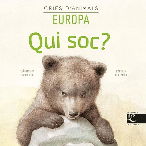 Qui soc? Cries d’animals - Europa | Pelayo, Isabel/Gutiérrez, Xulio/Martínez, Pilar/Heras, Chema | Cooperativa autogestionària