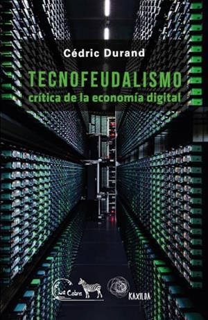 Tecnofeudalismo | Durand, Cédric | Cooperativa autogestionària