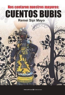 Cuentos bubis. Nos contaron nuestros mayores | Sipi Mayo, Remei
