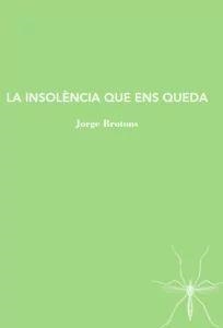 La insolencia que ens queda | Brotons, Jorge | Cooperativa autogestionària