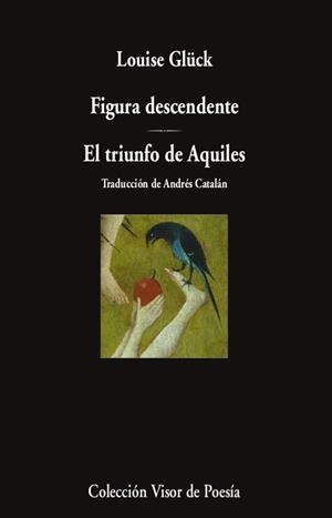 Figura descendente. El triunfo de Aquiles | Glück, Louise | Cooperativa autogestionària