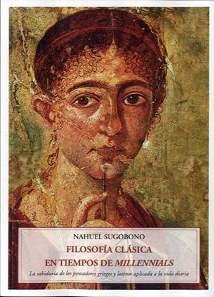 Filosofía clásica en tiempos de millenials | SUGOBONO, NAHUEL | Cooperativa autogestionària