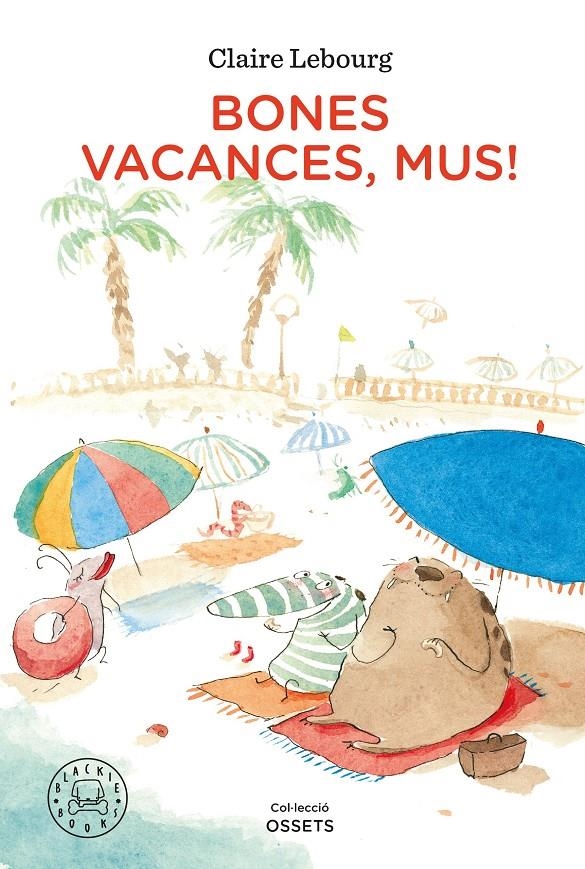 Bones vacances, Mus! | Lebourg, Claire | Cooperativa autogestionària