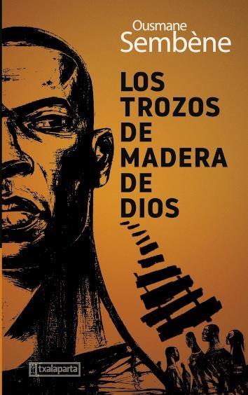 Los trozos de madera de Dios | Sembène, Ousmane