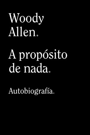 A propósito de nada | Allen, Woody | Cooperativa autogestionària