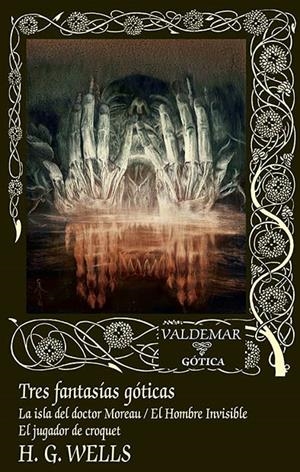 Tres fantasías góticas | Wells, Herbert George | Cooperativa autogestionària