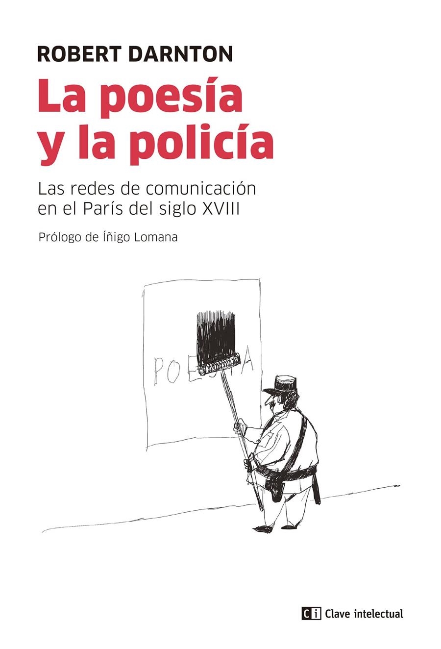 La poesía y la policía | Darnton, Robert | Cooperativa autogestionària