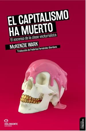 El capitalismo ha muerto | Wark, McKenzie | Cooperativa autogestionària