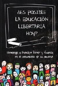 ¿Es posible la educación libertaria hoy? | VV. AA. | Cooperativa autogestionària