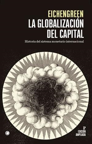 La globalización del capital. 3ª Ed. | Eichengreen, Barry