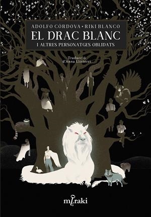 El drac blanc i altres personatges oblidats | Córdova, Adolfo/Blanco, Riki/Llisterri, Anna | Cooperativa autogestionària
