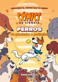 Cómics de ciencia. Perros. De predador a protector | Hirsch, Andy | Cooperativa autogestionària