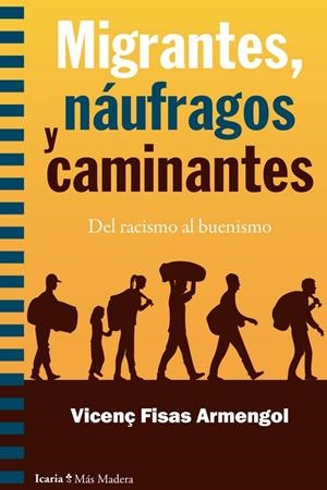 Migrantes, náufragos y caminantes | Fisas Armengol, Vicenç | Cooperativa autogestionària