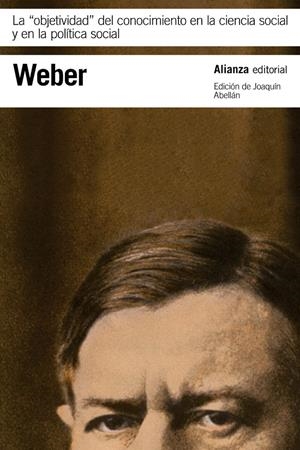 La "objetividad" del conocimiento en la ciencia social y en la política social | Weber, Max