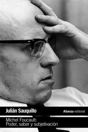 Michel Foucault: Poder, saber y subjetivación | Sauquillo, Julián
