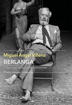 Berlanga. Vida y cine de un creador irreverente | Villena, Miguel Ángel | Cooperativa autogestionària