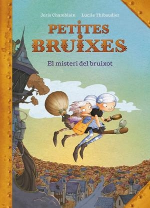 Petites Bruixes 1. El misteri del bruixot | Chamblain, Joris | Cooperativa autogestionària