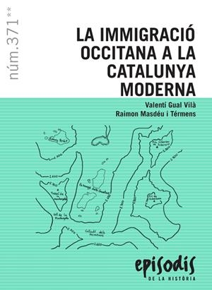 La immigració occitana a la Catalunya moderna | Gual Vilà, Valentí/Masdéu i Térmens, Raimon | Cooperativa autogestionària