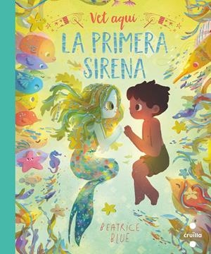 Vet aquí. La primera sirena | Blue, Beatrice