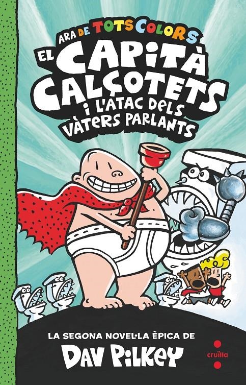 El Capità Calçotets i l'atac dels vàters parlants. Ara de tots colors | Pilkey, Dav | Cooperativa autogestionària