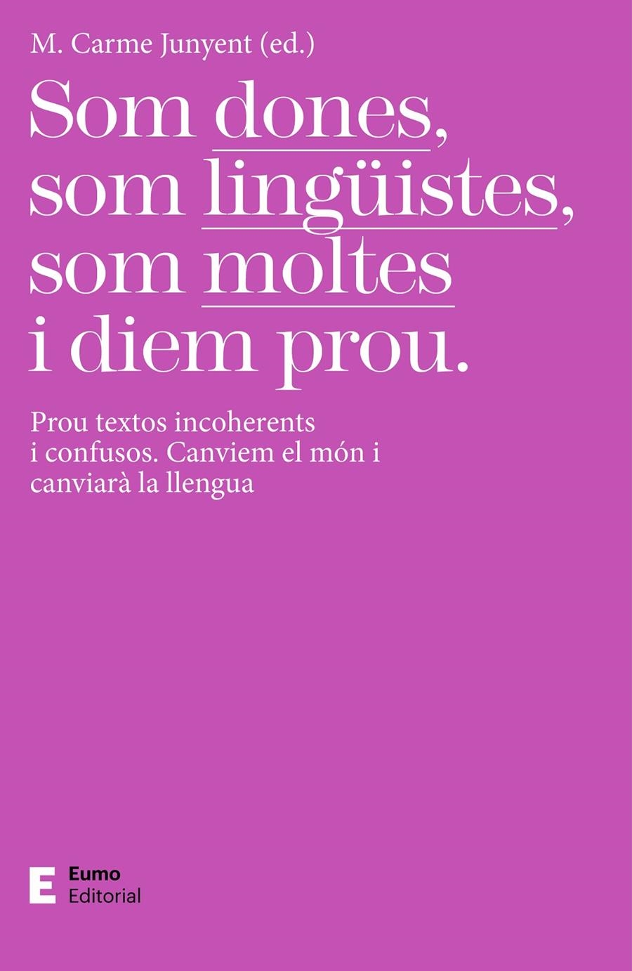 Som dones, som lingüistes, som moltes i diem prou | Junyent Figueras, M. Carme