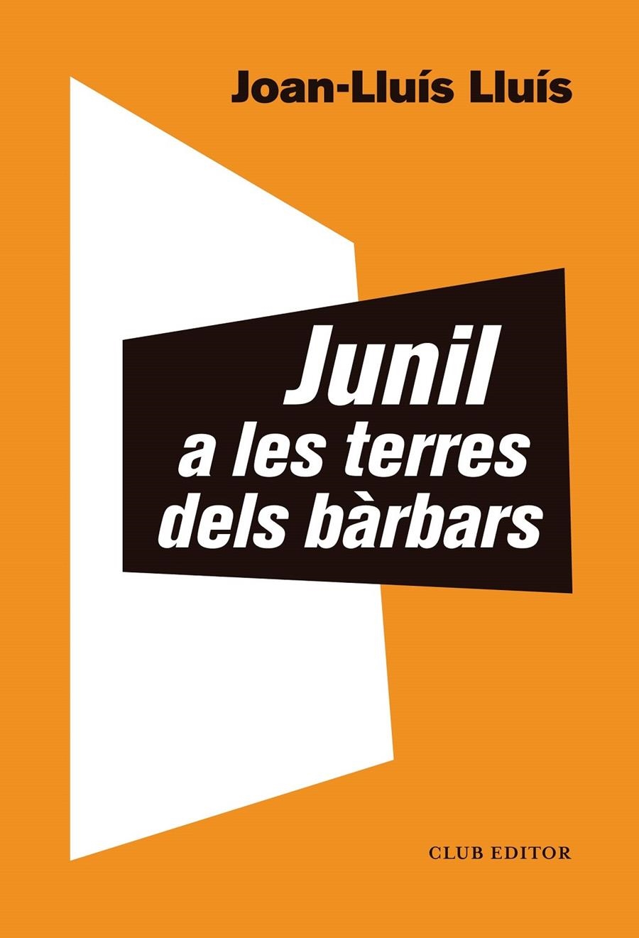 Junil a les terres dels bàrbars | Lluís, Joan-Lluís | Cooperativa autogestionària