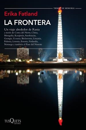 La frontera. Un viaje alrededor de Rusia | Fatland, Erika | Cooperativa autogestionària