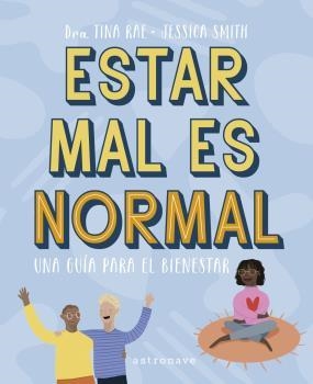 Estar mal es normal. Una guía para el bienestar | Rae, Tina; Smith, Jessica | Cooperativa autogestionària