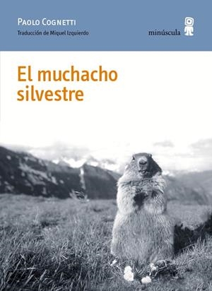 El muchacho silvestre | Cognetti, Paolo | Cooperativa autogestionària