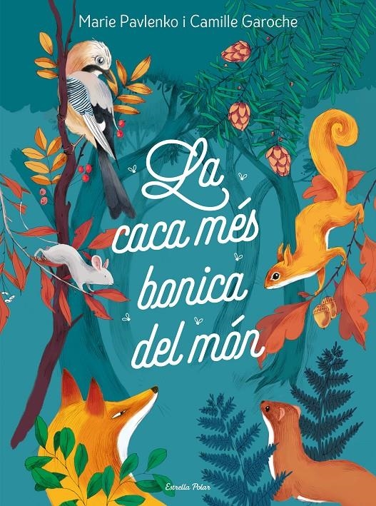 La caca més bonica del món | Pavlenko, Marie/Garoche, Camille | Cooperativa autogestionària