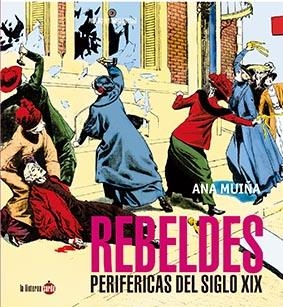 Rebeldes periféricas del siglo XIX | Muiña Fernández, Ana
