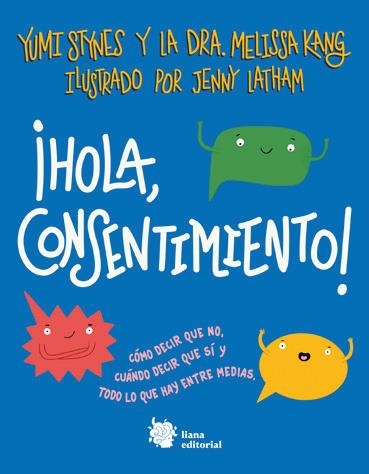 ¡Hola, consentimiento! | Stynes, Yumi/Kang, Dra. Melissa | Cooperativa autogestionària