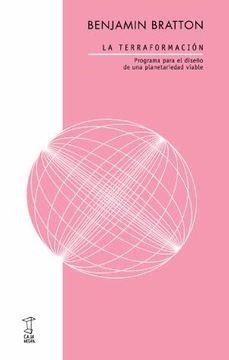 La terraformación | Bratton, Benjamin | Cooperativa autogestionària