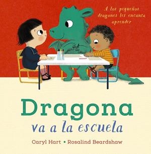 Dragona va a la escuela | Hart, Caryl; Beardshaw, Rosalind | Cooperativa autogestionària