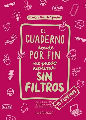 El cuaderno donde por fin me puedo expresar sin filtros. YO y los MÍOS | Olivé Peñas, Cristian/Riudavets Herrador, Èlia