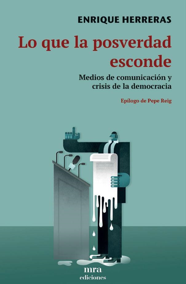 Lo que la posverdad esconde | Herreras, Enrique