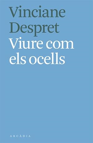 Viure com els ocells | Despret, Vinciane | Cooperativa autogestionària