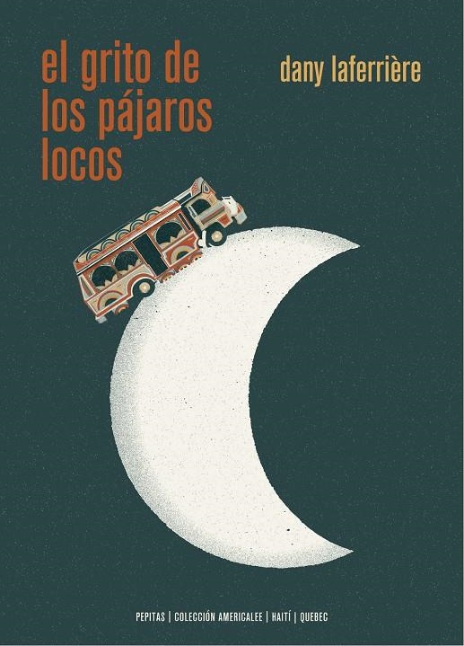 El grito de los pájaros locos | Dany Laferrière | Cooperativa autogestionària