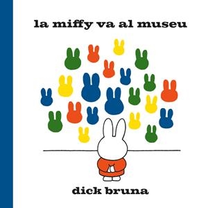 La Miffy va al museu | Bruna, Dick | Cooperativa autogestionària