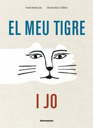 El meu tigre i jo | Benegas Ortiz, Mar | Cooperativa autogestionària