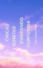 Chicas bonitas esnifando purpurina | Pena, Ana Elena | Cooperativa autogestionària