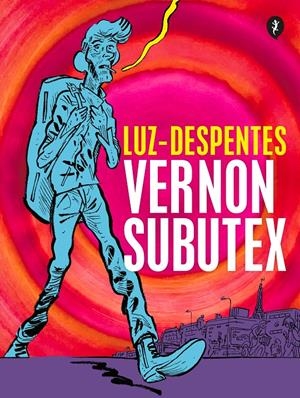 Vernon Subutex. Primera parte (Ed. gráfica) | Despentes, Virginie; Luz