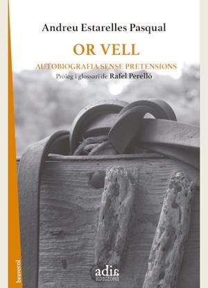 Or vell | Estarelles Pasqual, Andreu | Cooperativa autogestionària