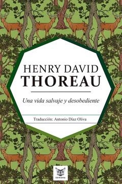 Una vida salvaje y desobediente | Thoreau, Henry David | Cooperativa autogestionària