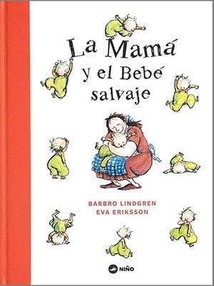 La mamá y el bebé salvaje | LINDGREN, BARBRO | Cooperativa autogestionària