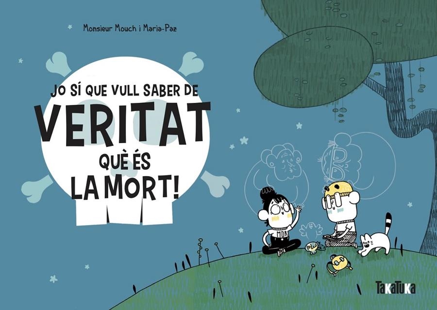 Jo sí que vull saber de veritat què és la mort! | Mouch, Monsieur