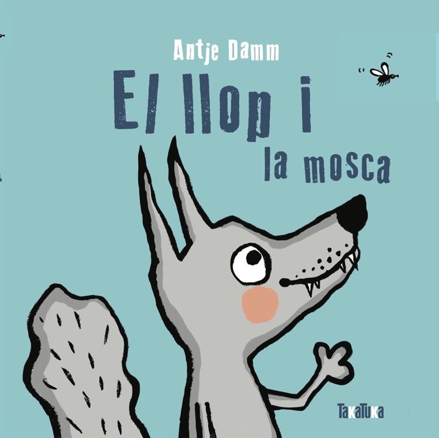 El llop i la mosca | Damm, Antje | Cooperativa autogestionària