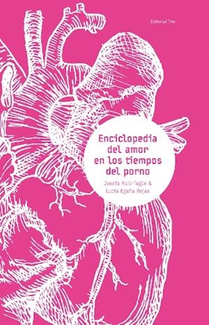 Enciclopedia del amor en los tiemops del porno | Egaña, Lucía | Cooperativa autogestionària